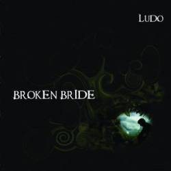 Ludo (USA) : Broken Bride